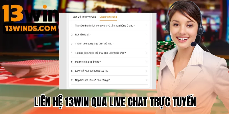 Hình thức liên hệ 13Win qua live chat trực tuyến